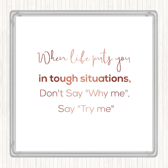 Rose Gold Don't Say Why Me Quote Drinks Mat Coaster
