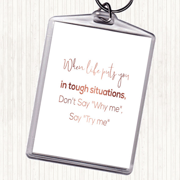 Rose Gold Don't Say Why Me Quote Bag Tag Keychain Keyring