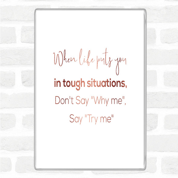 Rose Gold Don't Say Why Me Quote Jumbo Fridge Magnet