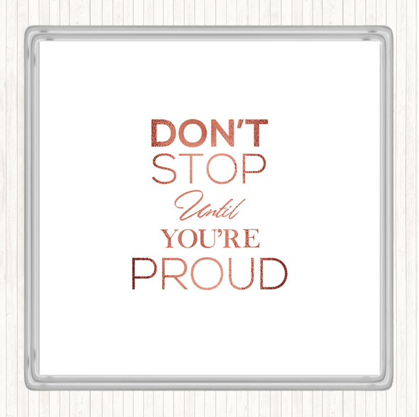Rose Gold Don't Stop Proud Quote Drinks Mat Coaster