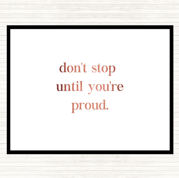 Rose Gold Don't Stop Until You're Proud Quote Mouse Mat Pad
