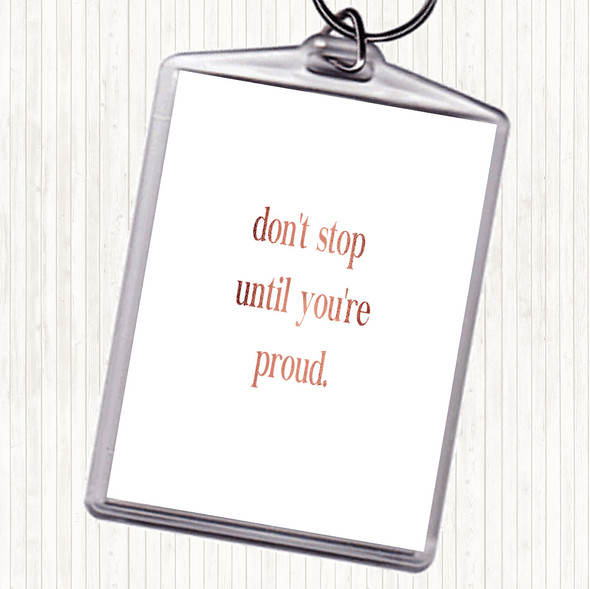 Rose Gold Don't Stop Until You're Proud Quote Bag Tag Keychain Keyring
