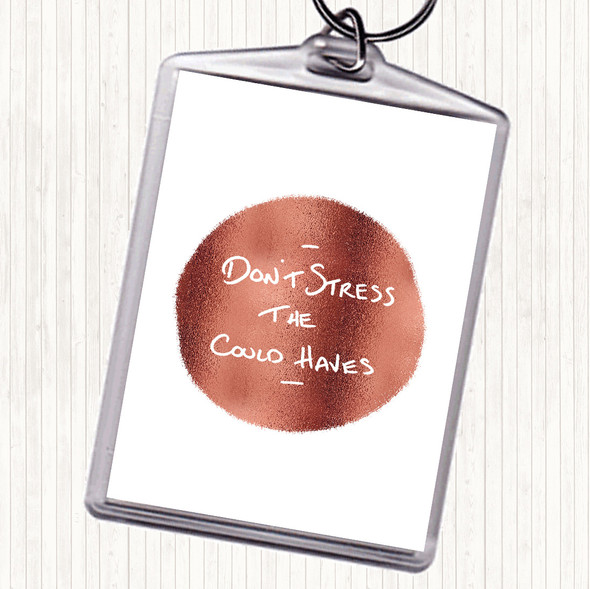 Rose Gold Don't Stress Could Haves Quote Bag Tag Keychain Keyring