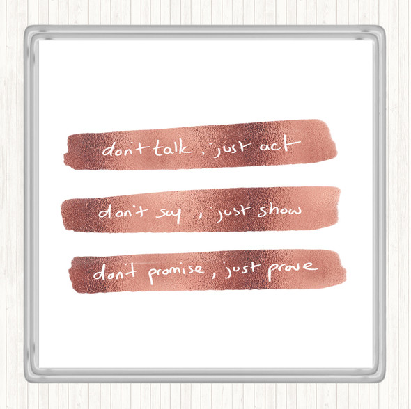 Rose Gold Don't Talk Act Quote Drinks Mat Coaster