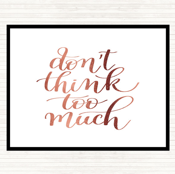 Rose Gold Don't Think Too Much Quote Mouse Mat Pad