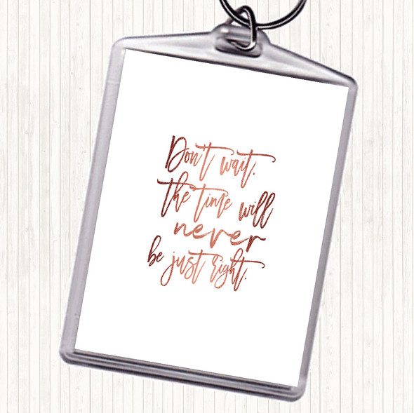 Rose Gold Don't Wait Quote Bag Tag Keychain Keyring