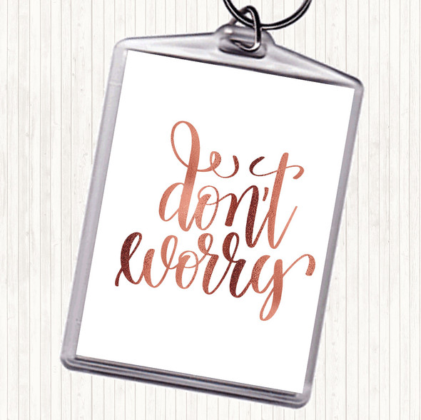 Rose Gold Don't Worry Quote Bag Tag Keychain Keyring