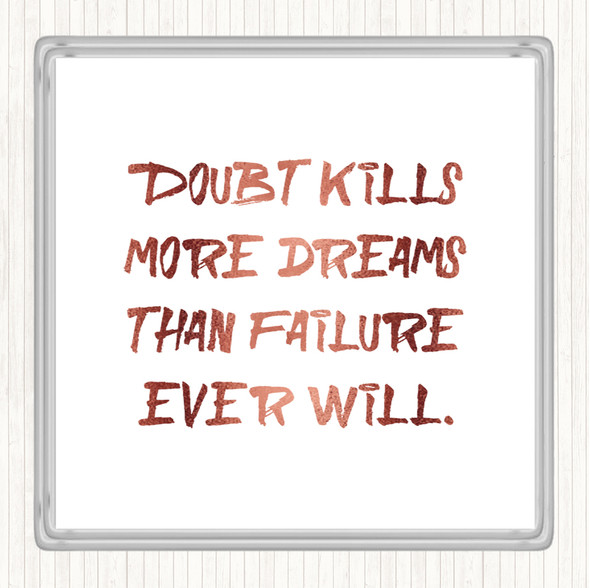 Rose Gold Doubt Kills More Dreams Quote Drinks Mat Coaster