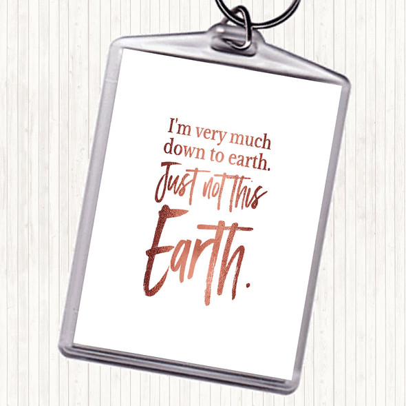 Rose Gold Down To Earth Quote Bag Tag Keychain Keyring