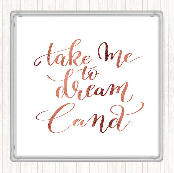 Rose Gold Dream Land Quote Drinks Mat Coaster