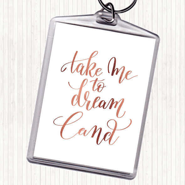 Rose Gold Dream Land Quote Bag Tag Keychain Keyring