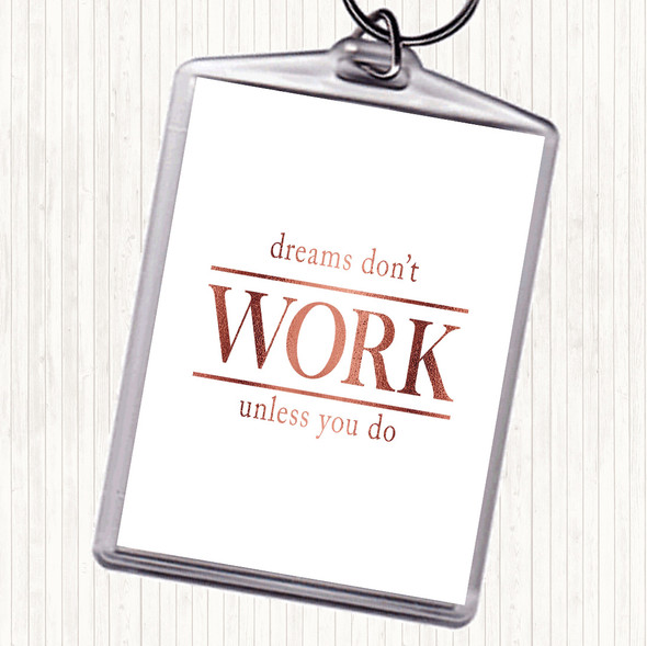 Rose Gold Dreams Don't Work Unless You Do Quote Bag Tag Keychain Keyring