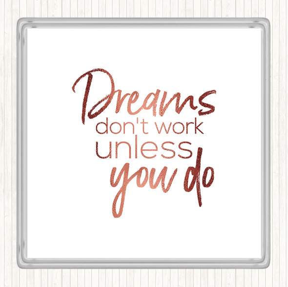 Rose Gold Dreams Don't Work Quote Drinks Mat Coaster