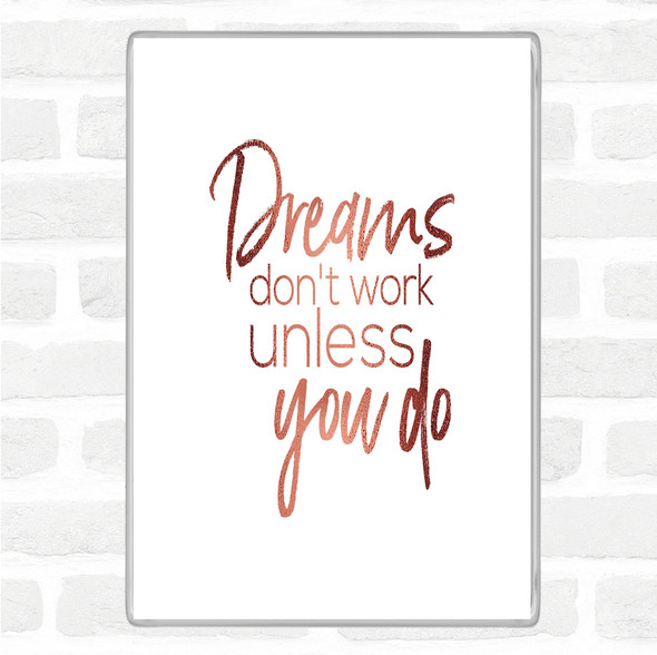 Rose Gold Dreams Don't Work Quote Jumbo Fridge Magnet