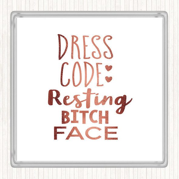 Rose Gold Dress Code Resting Bitch Face Quote Drinks Mat Coaster