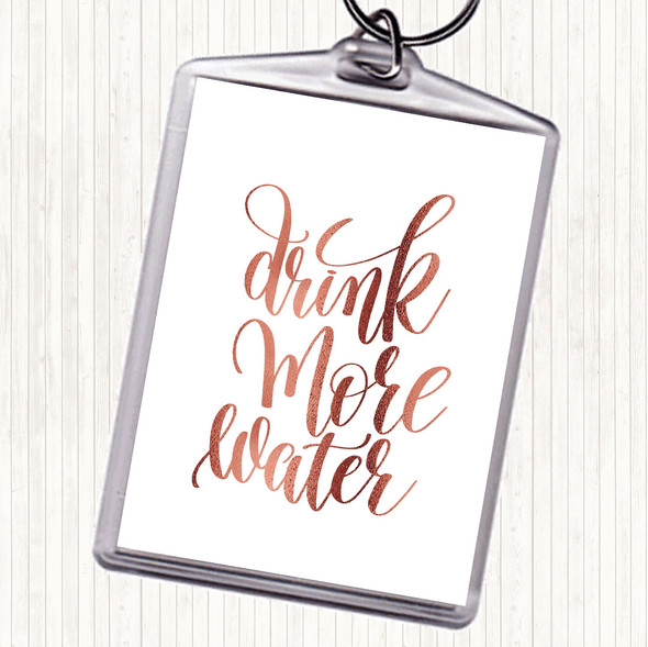 Rose Gold Drink More Water Quote Bag Tag Keychain Keyring
