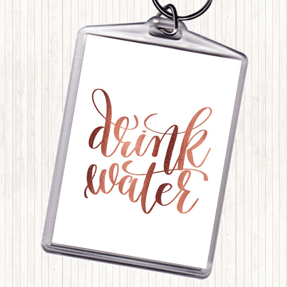 Rose Gold Drink Water Quote Bag Tag Keychain Keyring