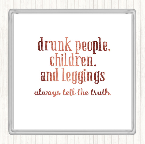 Rose Gold Drunk People Children And Leggings Quote Drinks Mat Coaster