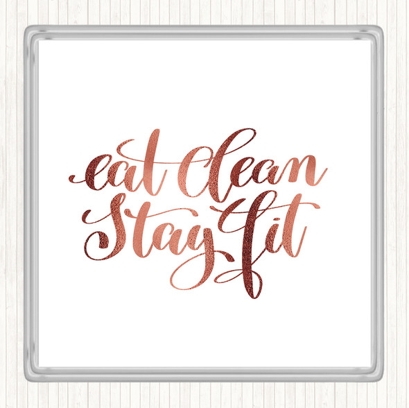 Rose Gold Eat Clean Stay Fit Quote Drinks Mat Coaster