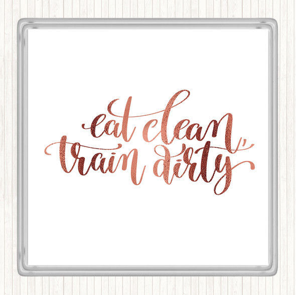 Rose Gold Eat Clean Train Dirty Quote Drinks Mat Coaster