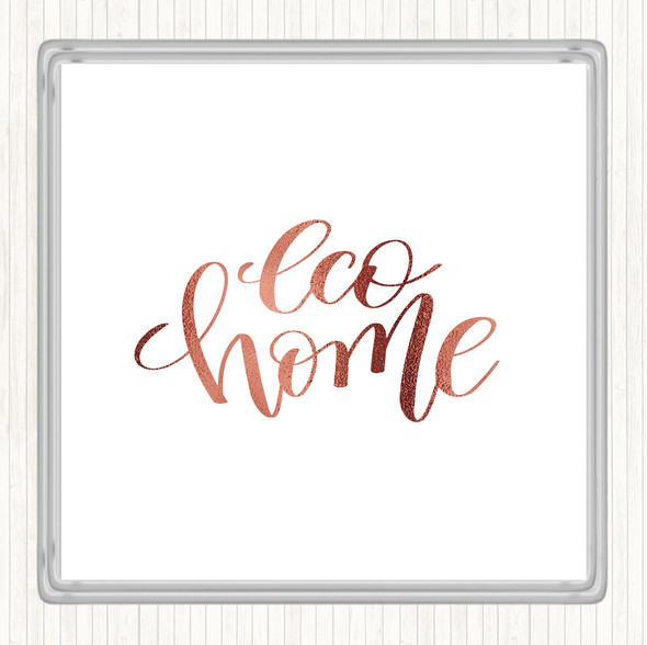 Rose Gold Eco Home Quote Drinks Mat Coaster