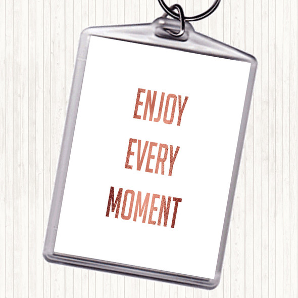 Rose Gold Enjoy Every Moment Quote Bag Tag Keychain Keyring