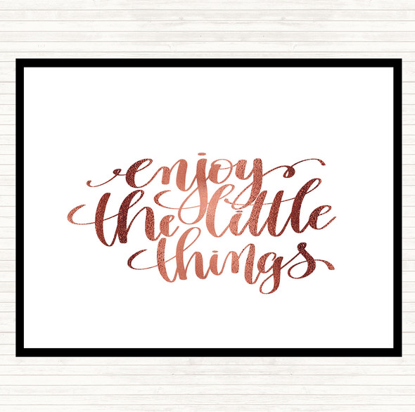 Rose Gold Enjoy Little Things Quote Dinner Table Placemat