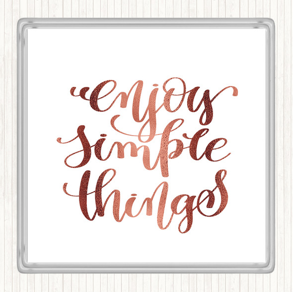 Rose Gold Enjoy Simple Things Quote Drinks Mat Coaster