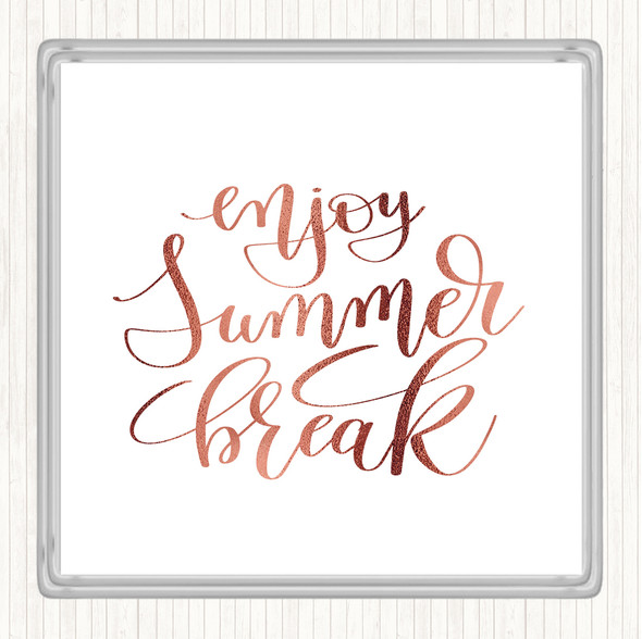 Rose Gold Enjoy Summer Break Quote Drinks Mat Coaster