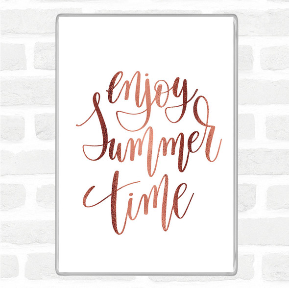 Rose Gold Enjoy Summer Time Quote Jumbo Fridge Magnet