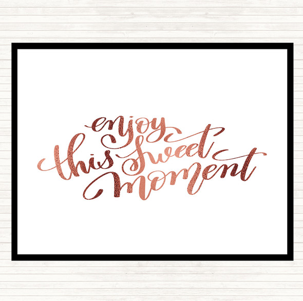 Rose Gold Enjoy This Sweet Moment Quote Dinner Table Placemat