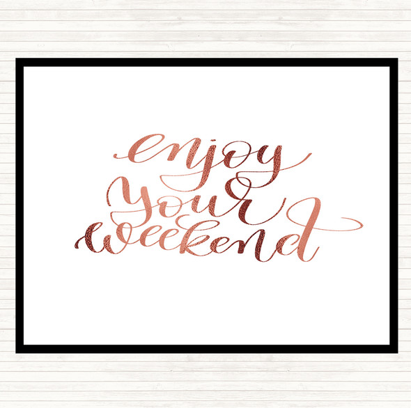 Rose Gold Enjoy Weekend Quote Mouse Mat Pad