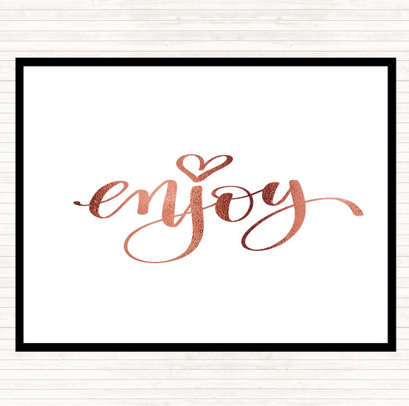 Rose Gold Enjoy Quote Dinner Table Placemat