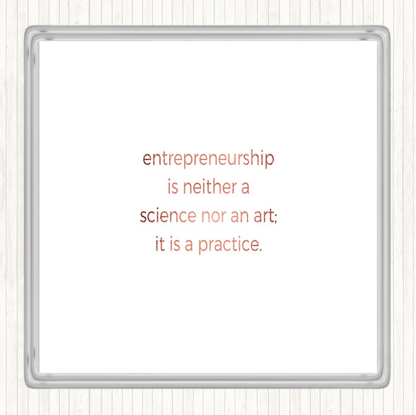 Rose Gold Entrepreneurship Is A Practice Quote Drinks Mat Coaster