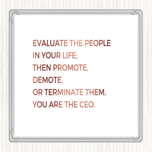 Rose Gold Evaluate The People In Your Life Quote Drinks Mat Coaster