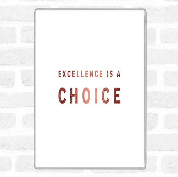 Rose Gold Excellence Is A Choice Quote Jumbo Fridge Magnet