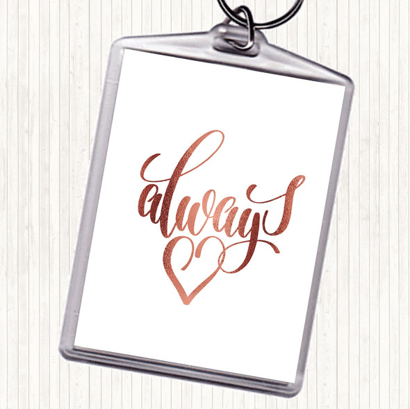 Rose Gold Always Quote Bag Tag Keychain Keyring