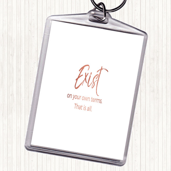 Rose Gold Exist On Your Own Terms Quote Bag Tag Keychain Keyring