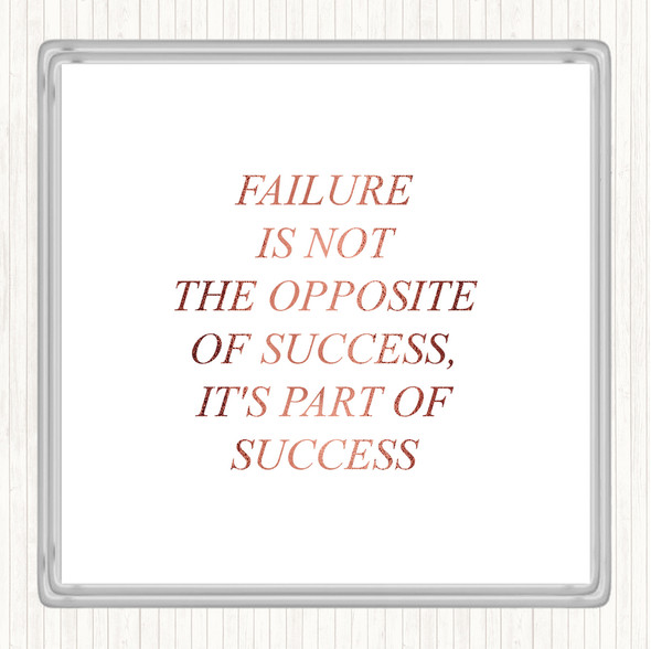 Rose Gold Failure Part Of Success Quote Drinks Mat Coaster