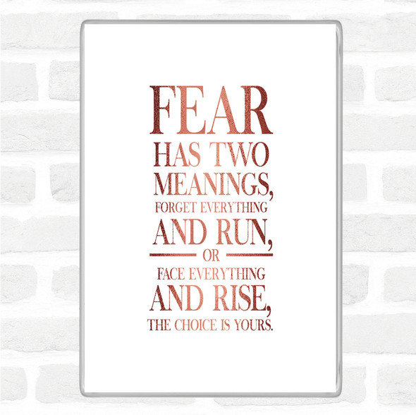 Rose Gold Fear Has 2 Meanings Quote Jumbo Fridge Magnet