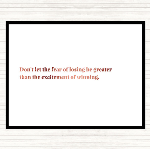 Rose Gold Fear Of Losing Quote Dinner Table Placemat