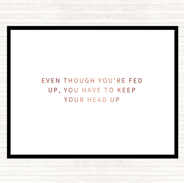 Rose Gold Fed Up Head Up Quote Mouse Mat Pad