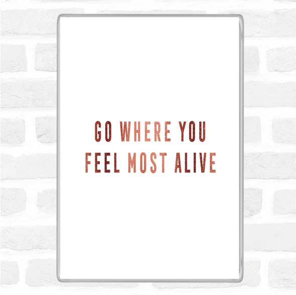 Rose Gold Feel Most Alive Quote Jumbo Fridge Magnet