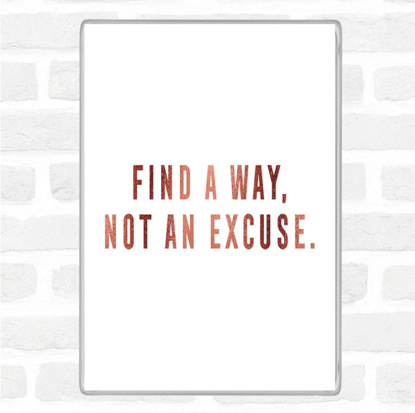 Rose Gold Find A Way Not An Excuse Quote Jumbo Fridge Magnet