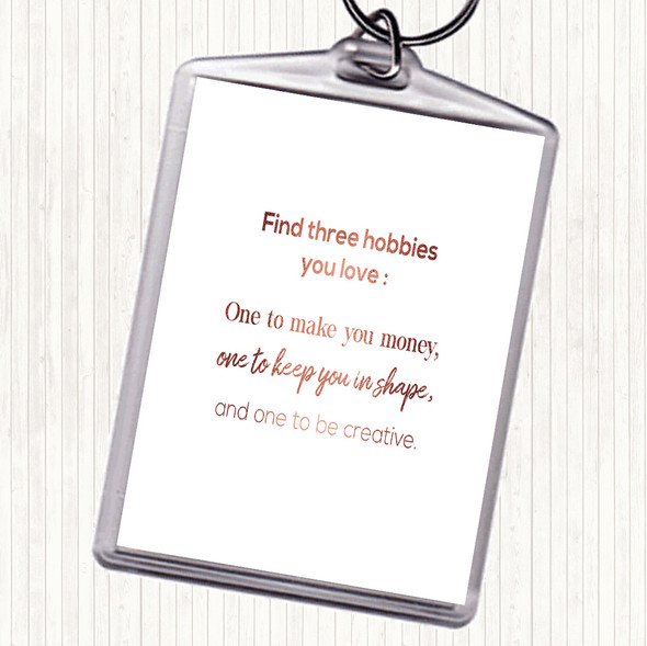 Rose Gold Find Three Hobbies Quote Bag Tag Keychain Keyring