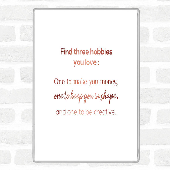 Rose Gold Find Three Hobbies Quote Jumbo Fridge Magnet