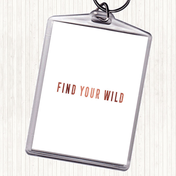Rose Gold Find Your Wild Quote Bag Tag Keychain Keyring