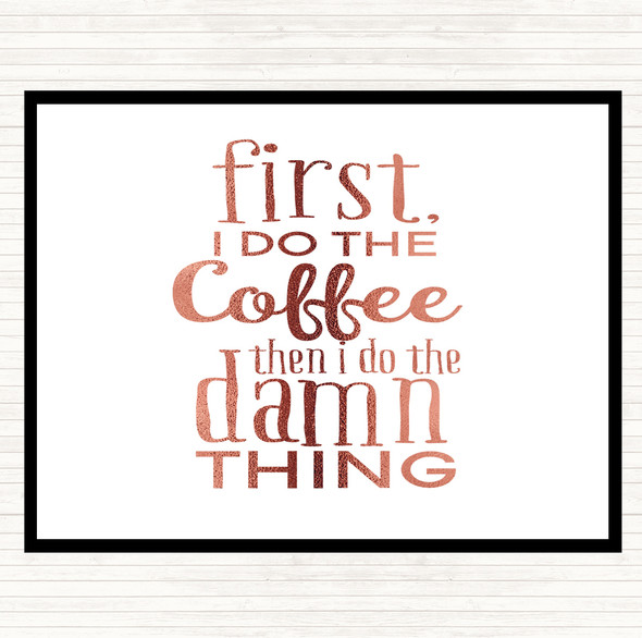 Rose Gold First I Do The Coffee Quote Mouse Mat Pad