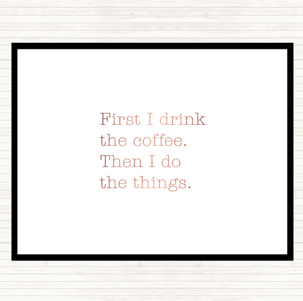 Rose Gold First I Drink Coffee Quote Mouse Mat Pad
