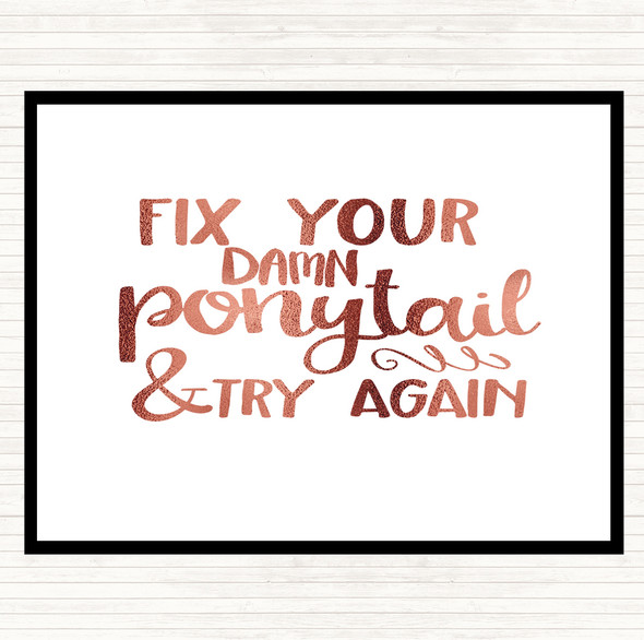 Rose Gold Fix Your Pony Tail Quote Mouse Mat Pad
